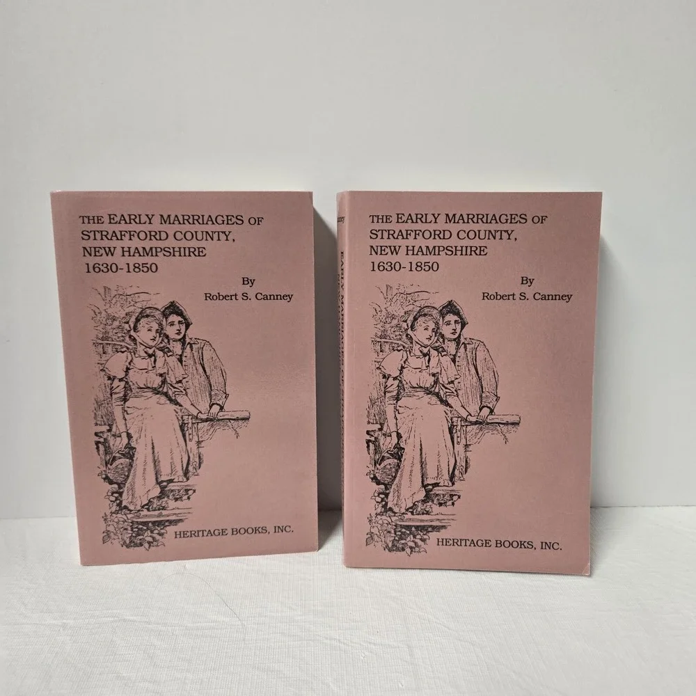 Early‎ Marriages of Strafford County New Hampshire 1630-1850 Canney Part 1 and 2